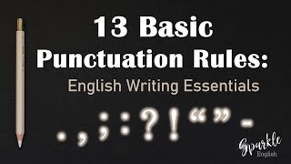 13 Basic Punctuation Rules in English  Essential Writing Essential Series amp Punctuation Guide [upl. by Nnylarat]