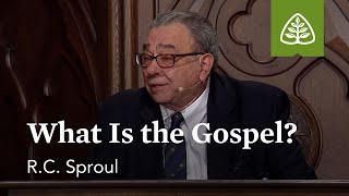 RC Sproul What Is the Gospel [upl. by Ardnalac]