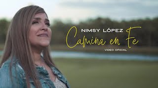 Nimsy Lopez Camina en Fe Video Oficial [upl. by Ontine]