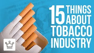 15 Things You Didnt Know About The Tobacco Industry [upl. by Zeta81]