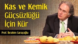 Kas ve Kemik Güçsüzlüğü İçin Kür  Prof İbrahim Saraçoğlu [upl. by Oneill]