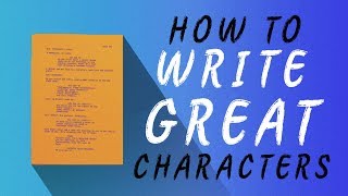 How to Write Great Characters [upl. by Iiette773]