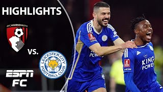 Bournemouth vs Leicester City  FA Cup Highlights  ESPN FC [upl. by Hartman124]