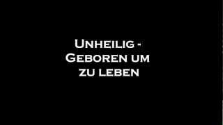 Unheilig  Geboren um zu Leben Lyrics HD [upl. by Adnamas759]