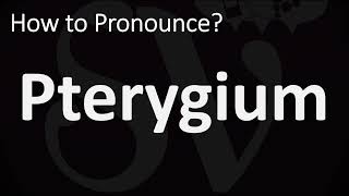 How to Pronounce Pterygium CORRECTLY [upl. by Mullen292]