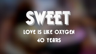 Love Is Like Oxygen  40 Years Documentary OFFICIAL [upl. by Gambrill]